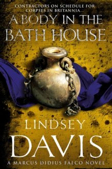 A Body in the Bath House A Marcus Didius Falco Novel cover image