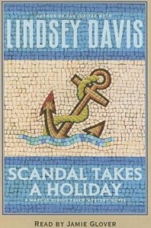 Scandal Takes a Holiday: A Marcus Didius Falco Mystery Novel (Marcus Didius Falco Mysteries) cover image