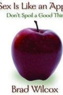 Sex Is Like an Apple - Don't Spoil A Good Thing cover image