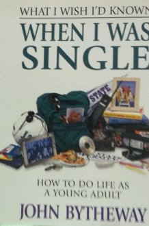 What I Wish I'd Known When I Was Single (How to Do Life as a Young Adult) cover image