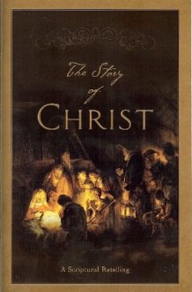 The Story of Christ A Scriptural Retelling cover image