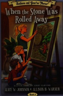 Believe and You're There When the Stone Was Rolled Away cover image