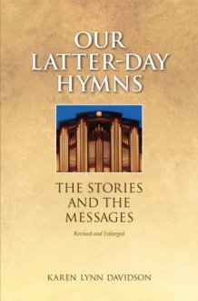 Our Latter-Day Hymns The Stories and the Messages cover image