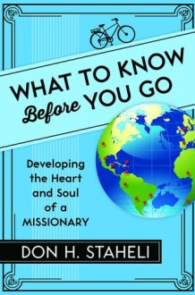 What to Know Before You Go Developing the Heart and Soul of a Missionary cover image