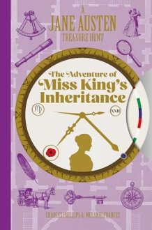 A Jane Austen Treasure Hunt: the Adventure of Miss King`s Inheritance cover image