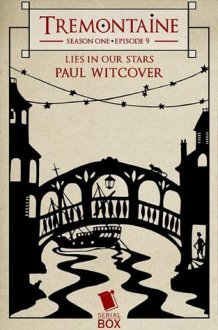 Lies in Our Stars (Tremontaine Season 1 Episode 9) cover image