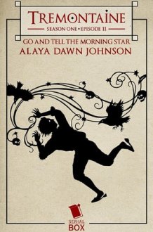Go and Tell the Morning Star (Tremontaine Season 1 Episode 11) cover image