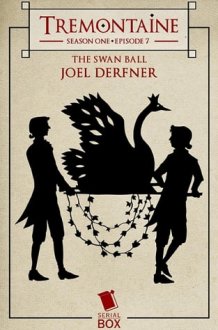 The Swan Ball (Tremontaine Season 1 Episode 7) cover image