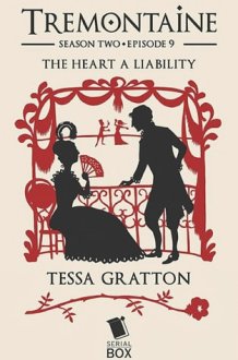 The Heart a Liability (Tremontaine Season 2 Episode 9) cover image