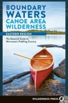 Boundary Waters Canoe Area Wilderness, Eastern Region The Definitive Guide to 28 Entry Points cover image