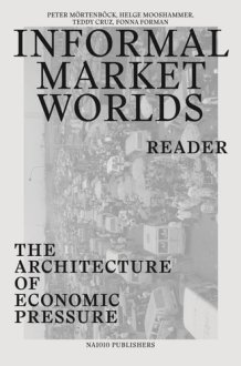 Informal Market Worlds: Reader: The Architecture of Economic Pressure cover image