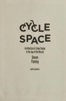 Cycle Space Architecture & Urban Design in the Age of the Bicycle cover image