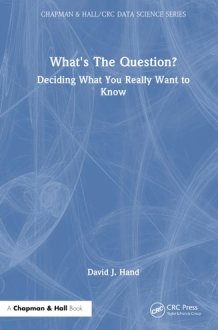 What's the Question? - Deciding What You Really Want to Know cover image