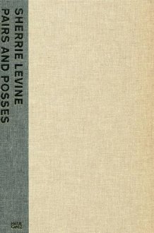 Sherrie Levine Pairs and Posses cover image