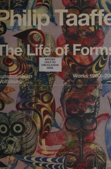 Philip Taaffe The Life of Forms : Works 1980-2008 : [exhibition] Kunstmuseum, Wolfsburg, March 8 - June 29, 2008 cover image