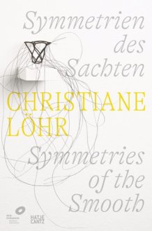 Christiane Löhr: Symmetries of the Smooth (Bilingual Edition) cover image