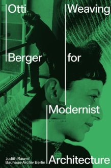 Otti Berger Weaving for Modernist Architecture cover image