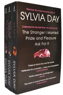 Sylvia Day's Favorites Pride and Pleasure; The Stranger I Married; Ask for It cover image
