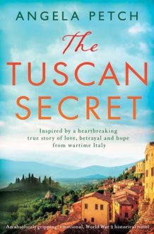 The Tuscan Secret An Absolutely Gripping, Emotional, World War 2 Historical Novel cover image