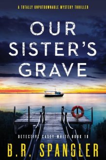 Our Sister's Grave A Totally Unputdownable Mystery Thriller cover image