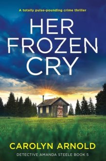 Her Frozen Cry A Totally Pulse-pounding Crime Thriller cover image