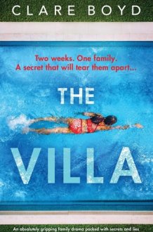 The Villa An Absolutely Gripping Family Drama Packed with Secrets and Lies cover image