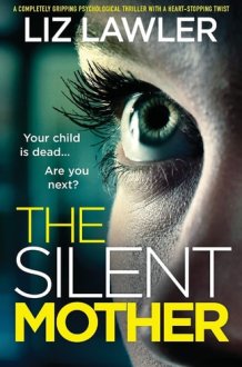The Silent Mother A Completely Gripping Psychological Thriller with a Heart-Stopping Twist cover image