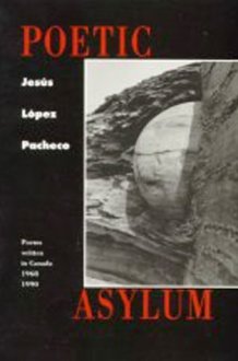 Poetic Asylum: Poems Written in Canada 1968-1990 cover image