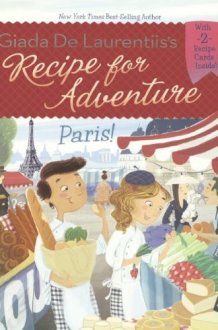 Recipe for Adventure: Paris! cover image