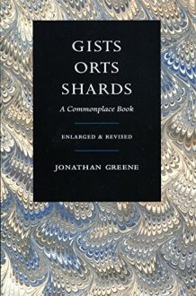 Gists Orts Shards A Commonplace Book cover image