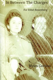 In Between the Charges For Ethel Rosenberg cover image