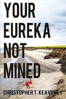 Your Eureka Not Mined Poems cover image