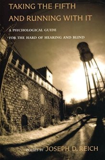 Taking the Fifth and Running with it A Psychological Guide for the Hard of Hearing and Blind cover image