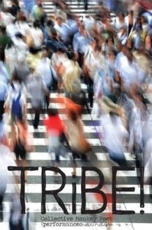 Tribe! Collective Monkey Poet (performances 2007-2014) cover image