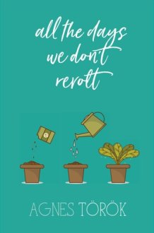 All the Days We Don't Revolt cover image