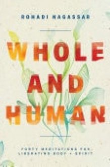 Whole and Human Forty Meditations for Liberating Body and Spirit cover image