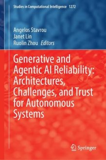 Generative and Agentic AI Reliability: Architectures, Challenges, and Trust for Autonomous Systems (Studies in Computational Intelligence, 1272) cover image