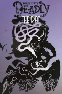 Pretty Deadly Volume 3: The Rat cover image