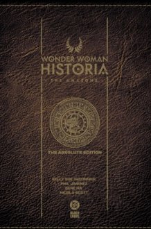 Wonder Woman Historia: the Amazons: Absolute Edition cover image