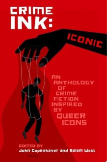 Crime Ink: Iconic An Anthology of Crime Fiction Inspired by Queer Icons cover image