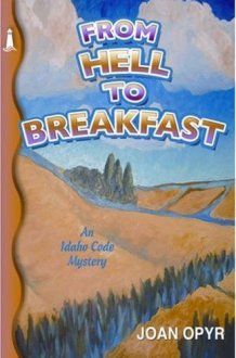 From Hell to Breakfast An Idaho Code Mystery cover image