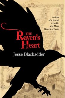 The Raven's Heart: A Story of a Quest, a Castle and Mary Queen of Scots cover image