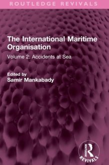 The International Maritime Organisation Volume 2: Accidents at Sea cover image