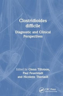 Clostridioides Difficile - Diagnostic and Clinical Perspectives cover image