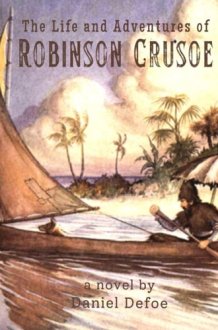 The Life and Adventures of Robinson Crusoe: With a Biographical Account of Defoe cover image