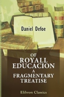 Of Royall Educacion a Fragmentary Treatise cover image