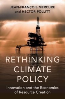 Rethinking Climate Policy - Innovation and the Economics of Resource Creation cover image