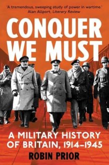 Conquer We Must: A Military History of Britain, 1914-1945 cover image