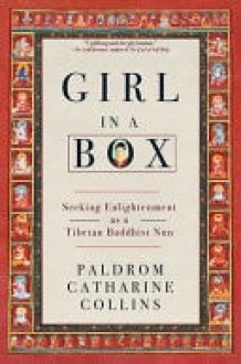 Girl in a Box Seeking Enlightenment As a Tibetan Buddhist Nun cover image