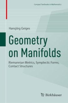 Geometry on Manifolds: Riemannian Metrics, Symplectic Forms, Contact Structures (Compact Textbooks in Mathematics) cover image